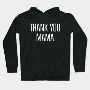 Thank You Mama Hoodie